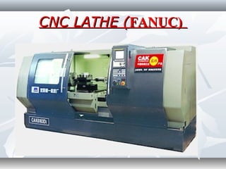 CNC LATHE (CNC LATHE (FANUC)FANUC)
 