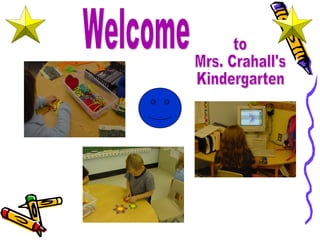 Welcome to Mrs. Crahall's Kindergarten 