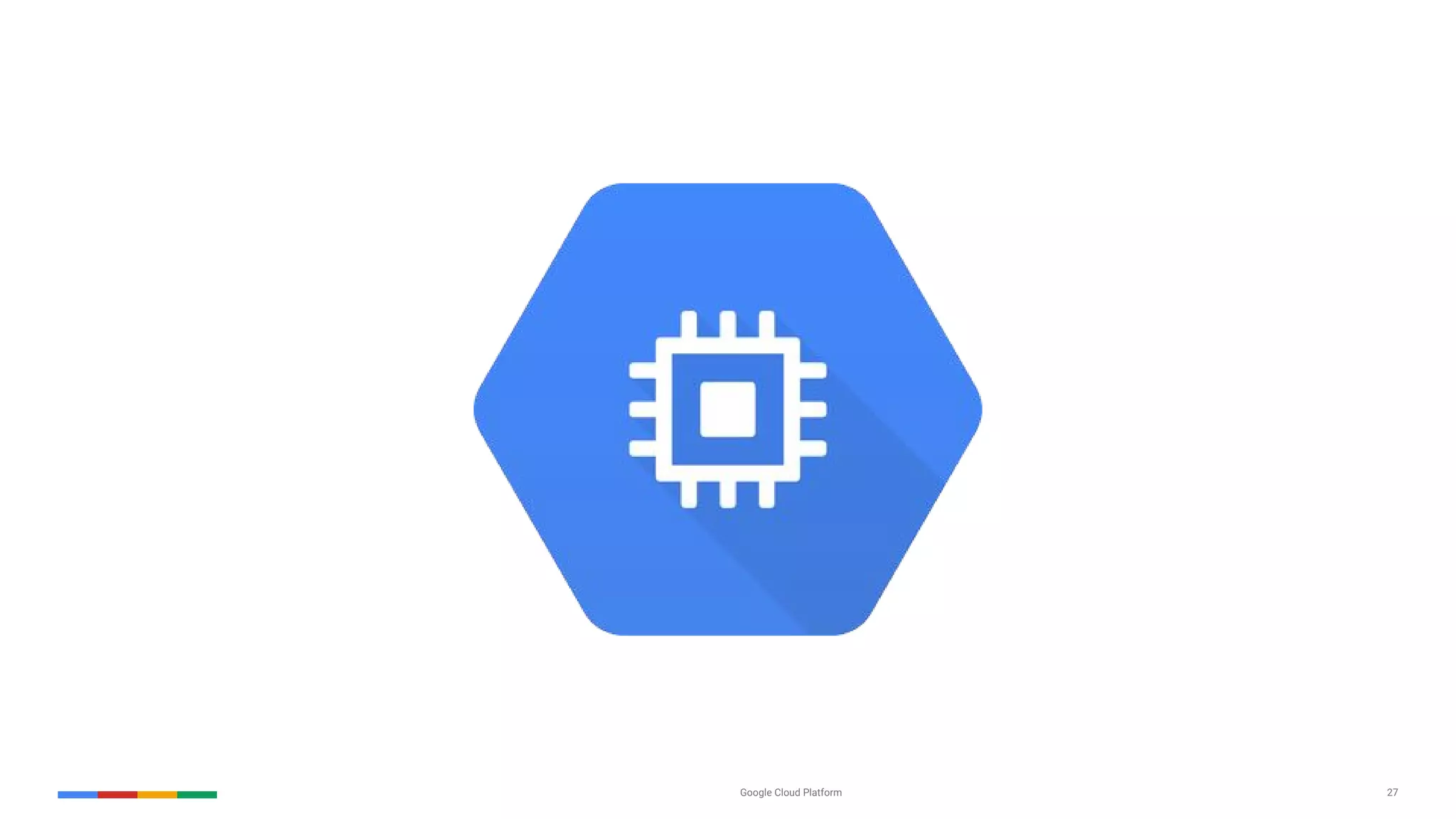 Google Cloud Platform 27
 