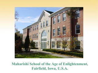 Maharishi School of the Age of Enlightenment, Fairfield, Iowa, U.S.A. 