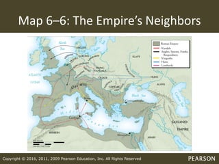 Copyright © 2016, 2011, 2009 Pearson Education, Inc. All Rights Reserved
Map 6–6: The Empire’s Neighbors
 