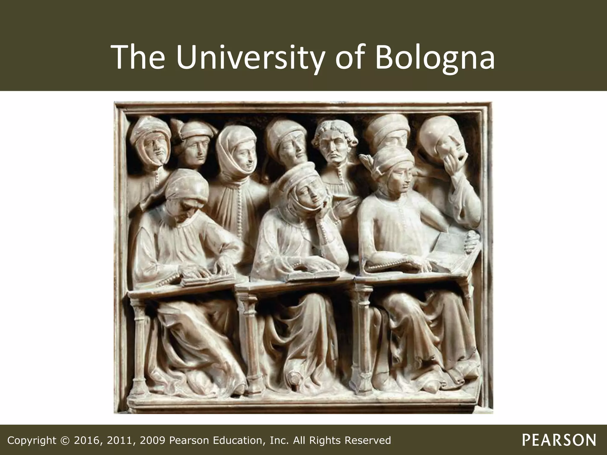 Copyright © 2016, 2011, 2009 Pearson Education, Inc. All Rights Reserved
The University of Bologna
 