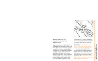 n



Advanced Studio I>>Fall 2009                             (similar to an “artist-in-residence”), in addition to
Project>>Rocky Mountain Land Library                     short-term overnight accommodations, and facilities
Instructor>>Kat Vlahos                                   for workshops, studios, education, and outreach.

Design Problem>>Explore design possibilities for the     Design Solution>>An existing cluster of three




                                                                                                                  advanced studio i>>
Rocky Mountain Land Library (RMLL), a private 20,000     barns on the eastern edge of the ranch complex
volume collection focusing on humanity’s relationship    were chosen to receive a new construction “pin”
to the land. The chosen site is the historic Buffalo     - a simple, equalizing, archetypal gable form - to
Peaks Ranch (BPR) - a cattle and sheep ranch dating      link the structures into one library and workshop
to the 1860’s - located in the high, vast mountain       building. The old and new work to frame an east-
valley of South Park, Colorado. BPR is one of ﬁve        facing courtyard, drawing the land into the library
Heritage Sites in Park County, and any design solution   shelter, and inviting the library program out into
needs to consider the numerous existing structures       the landscape. The new construction becomes a
on the site. Program includes the library, a long-       gesture of shelter in the land, able to open up to the
term “residential library” component for authors         landscape, linking the built and unbuilt.
 