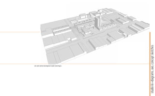 studio iii>>diagrams, axo, concept sketches
site and context development model (sketchup)>>
 