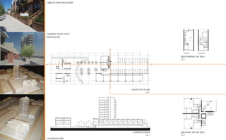 <<adjacent context and precident




<<townhome “private street”
rendering (revit)




                                                                                                ﬁrst ﬂoor>>     second ﬂoor>>

                                                                                           typical townhome ﬂoor plan>>
                                                      DN
                                        UP




                    UP                                                                     1/16”=1’
     DN




                                        DN UP                                          a
                                             DN



                                   UP




                          UP




                                                  b
                                                           <<ground ﬂoor site plan
                                                                            1/64”=1’




                                                             <<southeast elevation         typical tower unit ﬂoor plan>>
                                                                            1/64”=1’       1/16”=1’
<<site physical model
 