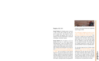 Projects>>2002-2007                                         the design. Construction of the deck was completed by
                                                            myself in August of 2007.
Design Problem>>The following projects represent
a scope of work which occupied my spare time                The second project responded to the desire to store
prior to design school. They respond to a diverse           a pair of snowboards while utlizing the artwork on
set of problems and impetuses, but all reﬂect my            the boards as decoration for the client’s home. Since
familiarity with design implementation, construction        there exists a complete lack of any wall-hanger for
methodologies, and product response.                        snowboards on the retail market, I divised a solution
                                                            which entailed the use of four clips which simply
Design Solutions>>The ﬁrst project is a 10’ x 15’           hold the snowboard in safely place while allowing
backyard deck, part of a much larger backyard               for easy removal of the board. The prototype clips
landscaping project. Built on the southeast side of         were originally manufactured in wood, and second-
a home, directly adjacent to the kitchen, the project       generation aluminum versions are in planning stages.
sought to provide a usable outdoor room for the home’s
family. Utilizing a large existing pine tree to frame the   The ﬁnal project began my love of furniture design
space, the deck was conceived as a ﬂoating platform         and fabrication. This desk was designed as a college
from which the rest of the backyard landscaping could       study and computer desk in early 2002 and was
be enjoyed. Due to its location in a corner and low         manufactured from pine solids and birch veneers.




                                                                                                                    projects>>
height (12” from grade), the platform deck required a       The design incorporated ample shelving for books
continuous cantilevered step around the two exposed         and storage for all computer hardware. While built
sides which opened to a ﬂagstone pad to complete the        to house a desktop computer, the desk was designed
outdoor room. Additionally, a concealed “hatch” leading     with growth in mind, and tolerances for conversion to
to the home’s crawl-space had to be incorporated in         a writing desk were incorporated into the design.
 