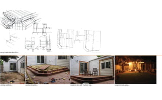 concept exploration sketches>>




existing conditions>>            construction photo>>   completed deck with “ﬂoating” step>>   completed landscaping>>
 