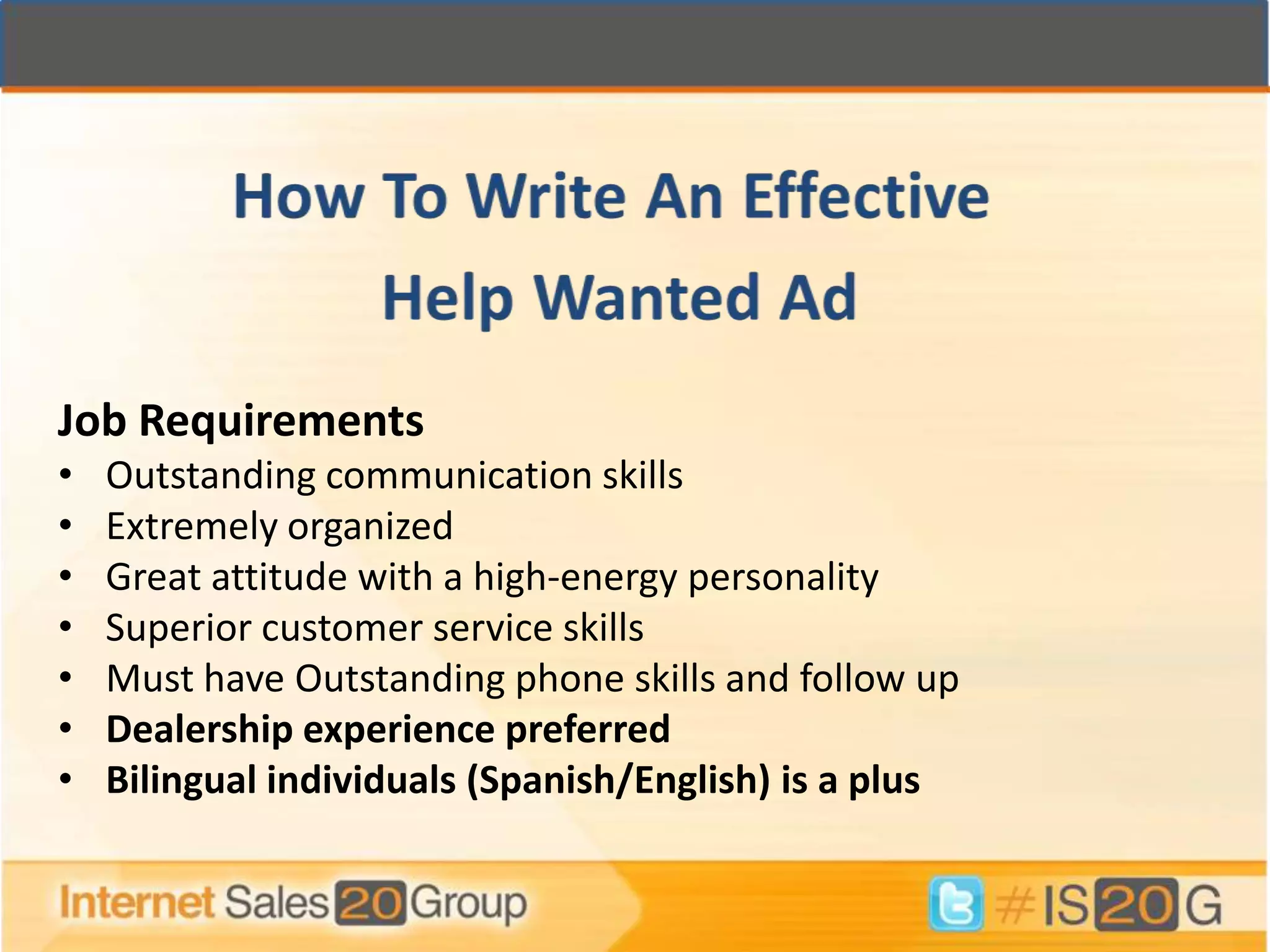 Job Requirements
•   Outstanding communication skills
•   Extremely organized
•   Great attitude with a high-energy personality
•   Superior customer service skills
•   Must have Outstanding phone skills and follow up
•   Dealership experience preferred
•   Bilingual individuals (Spanish/English) is a plus
 