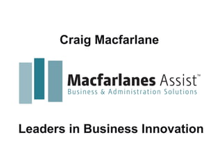 Craig Macfarlane  Leaders in Business Innovation 