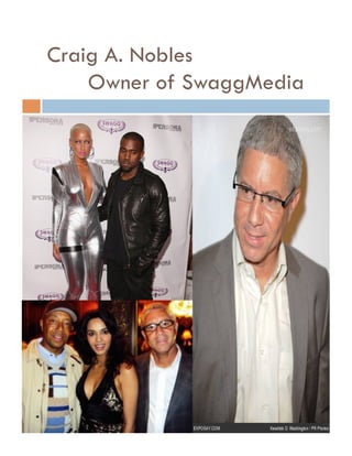 Craig A. Nobles
Owner of SwaggMedia
 