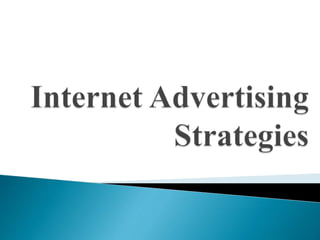Internet Advertising Strategies