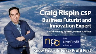 Have You Met a
Futurist Before?
CraigRispinCSP
 