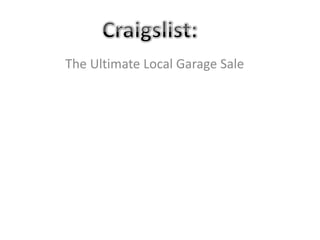 Craigslist: The Ultimate Local Garage Sale  