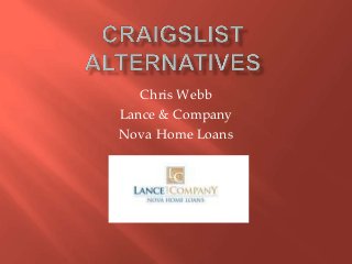 Chris Webb
Lance & Company
Nova Home Loans
 