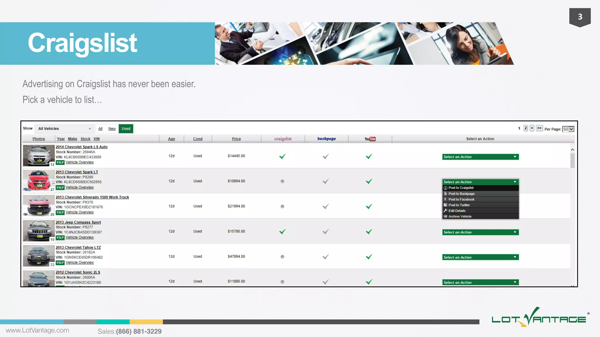 3	
  

Craigslist
Advertising on Craigslist has never been easier.
Pick a vehicle to list…

www.LotVantage.com 

Sales:(866) 881-3229!

 