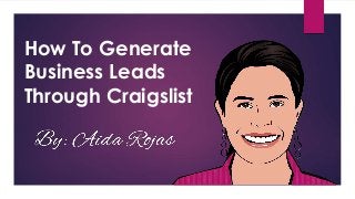 How To Generate
Business Leads
Through Craigslist
 