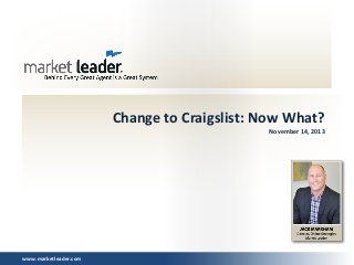 Change to Craigslist: Now What?
November 14, 2013

www.marketleader.com

 