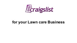 for your Lawn care Business
 