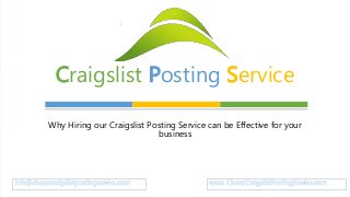 Why Hiring our Craigslist Posting Service can be Effective for your
business
Craigslist Posting Service
 