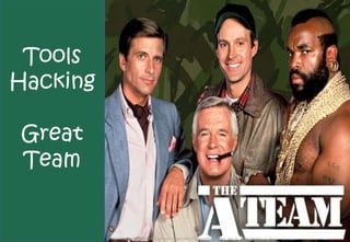 Tools
Hacking

Great
Team


          Image http://www.collider.com/uploads/imageGallery/A_Team/the_a-team_nbc_tv_show_image__1_.jpg
 