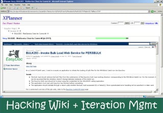 Hacking Wiki + Iteration Mgmt
 