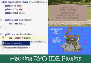 Hacking RYO IDE Plugins
 