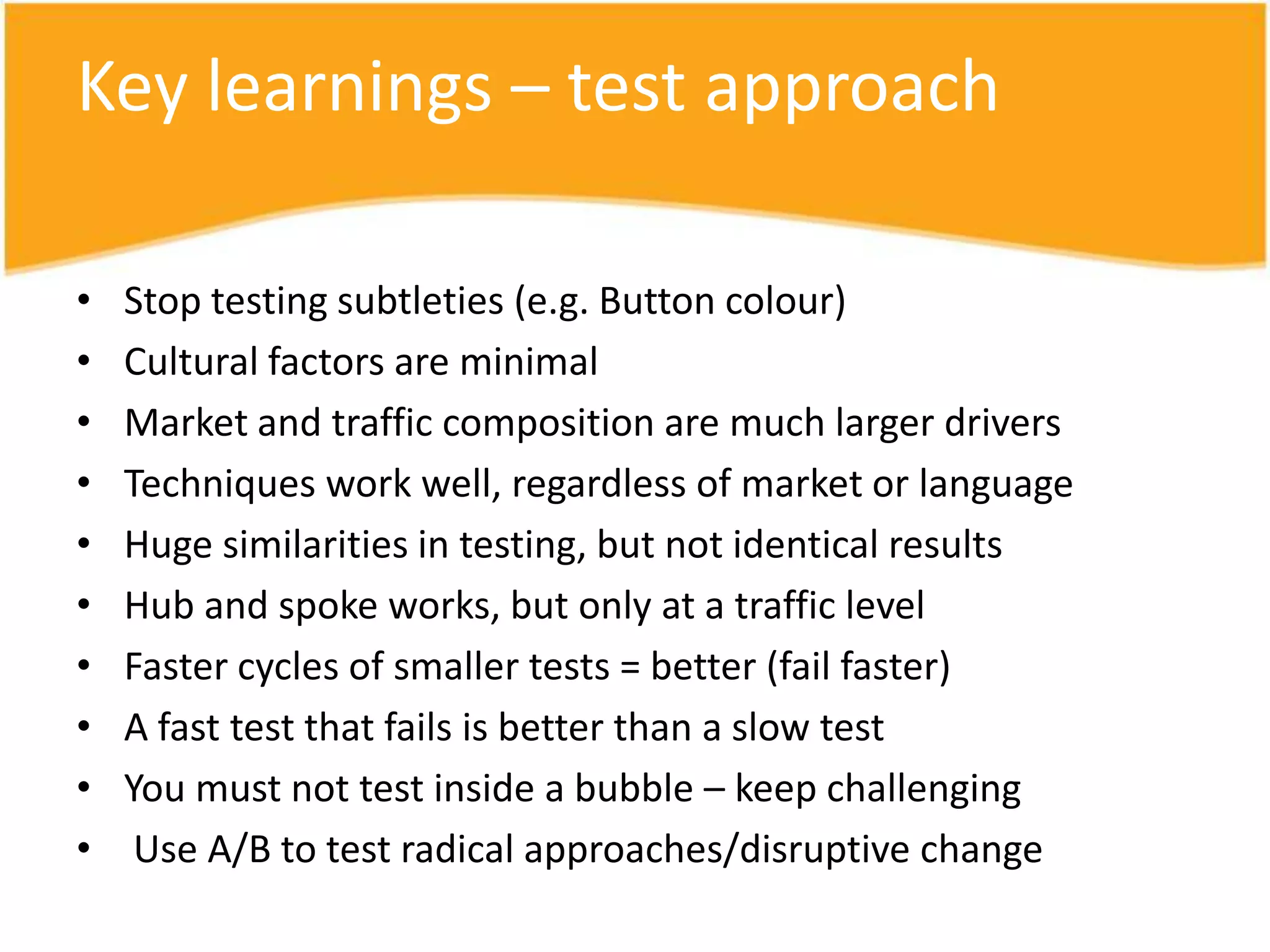 Small team, big challengeTeam of 3 – 2 x optimisers, 1 x part time designerHigher ROI without spending more (or lower costs)Stuff that doesn’t hinder SEO or PPCMeasurable ROI on changes, not ego or opinionTools with low or zero IT footprint, easy to deployLow cost or fast return techniquesSpecialised  tools for specific optimisation workOptimisation is a culture, not a tool thoughWe don’t let IT run our website!MVT and A/B testing has the fastest ROI of *any* technique