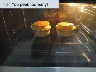 44 
#6 : You peek too early! 
 