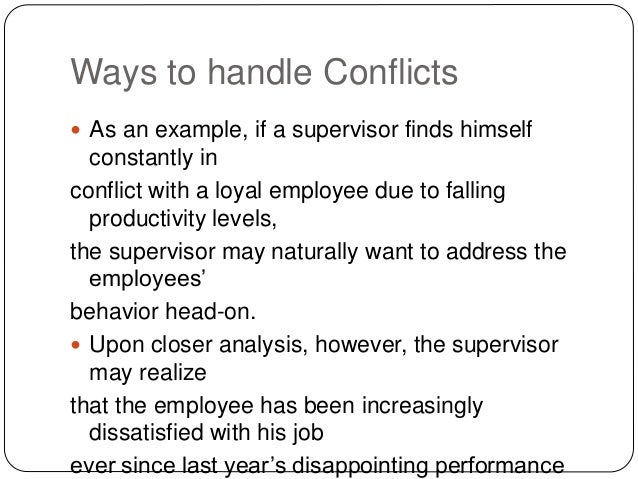 how to manage and handle conflict Here's how to gracefully answer the question without blowing your interview “how would you handle a conflict at and i had to manage team. how to manage and handle conflict Here's how to gracefully answer the question without blowing your interview “how would you handle a conflict at and i had to manage team.
