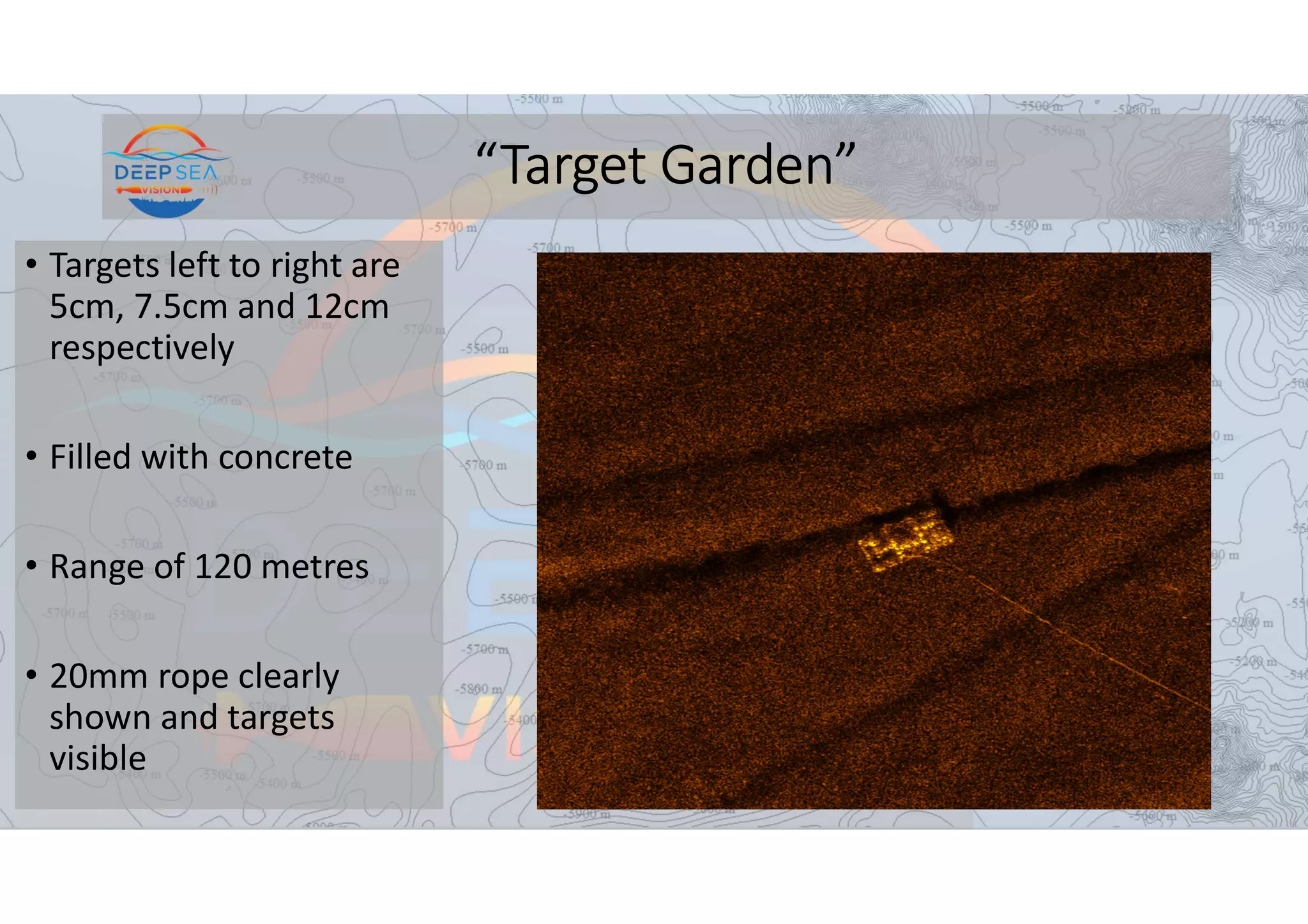 “Target Garden”
• Targets left to right are
5cm, 7.5cm and 12cm
respectively
• Filled with concrete
• Range of 120 metres
• 20mm rope clearly
shown and targets
visible
 