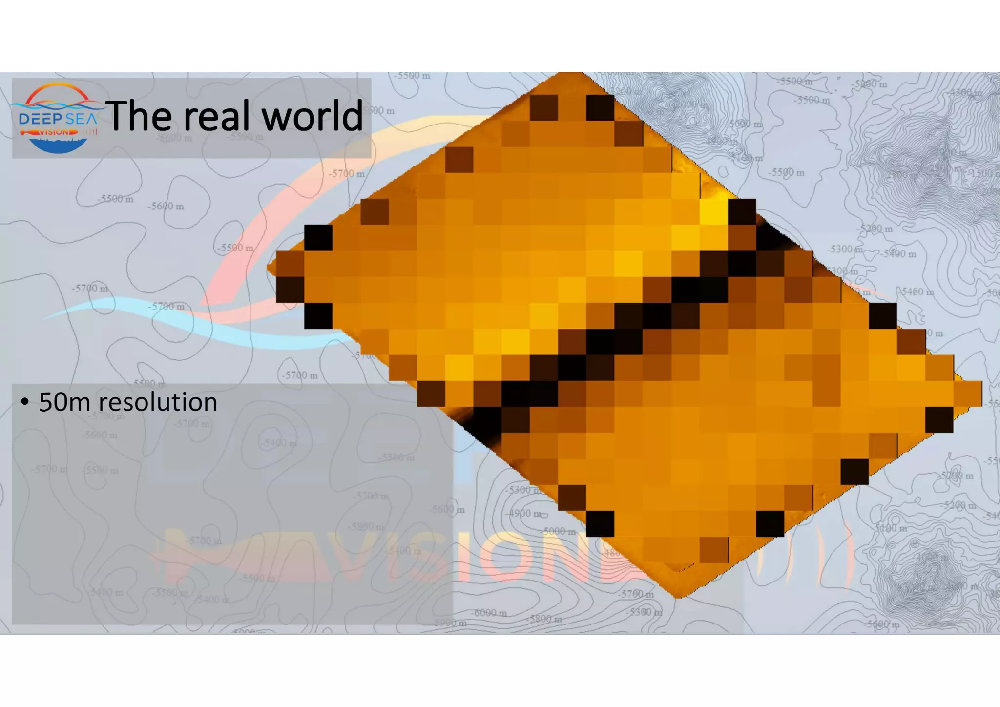 The real world
• 50m resolution
 