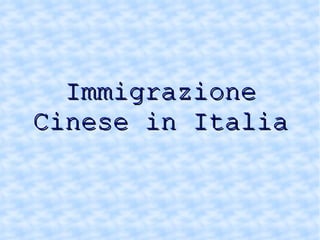 Immigrazione Cinese in Italia 