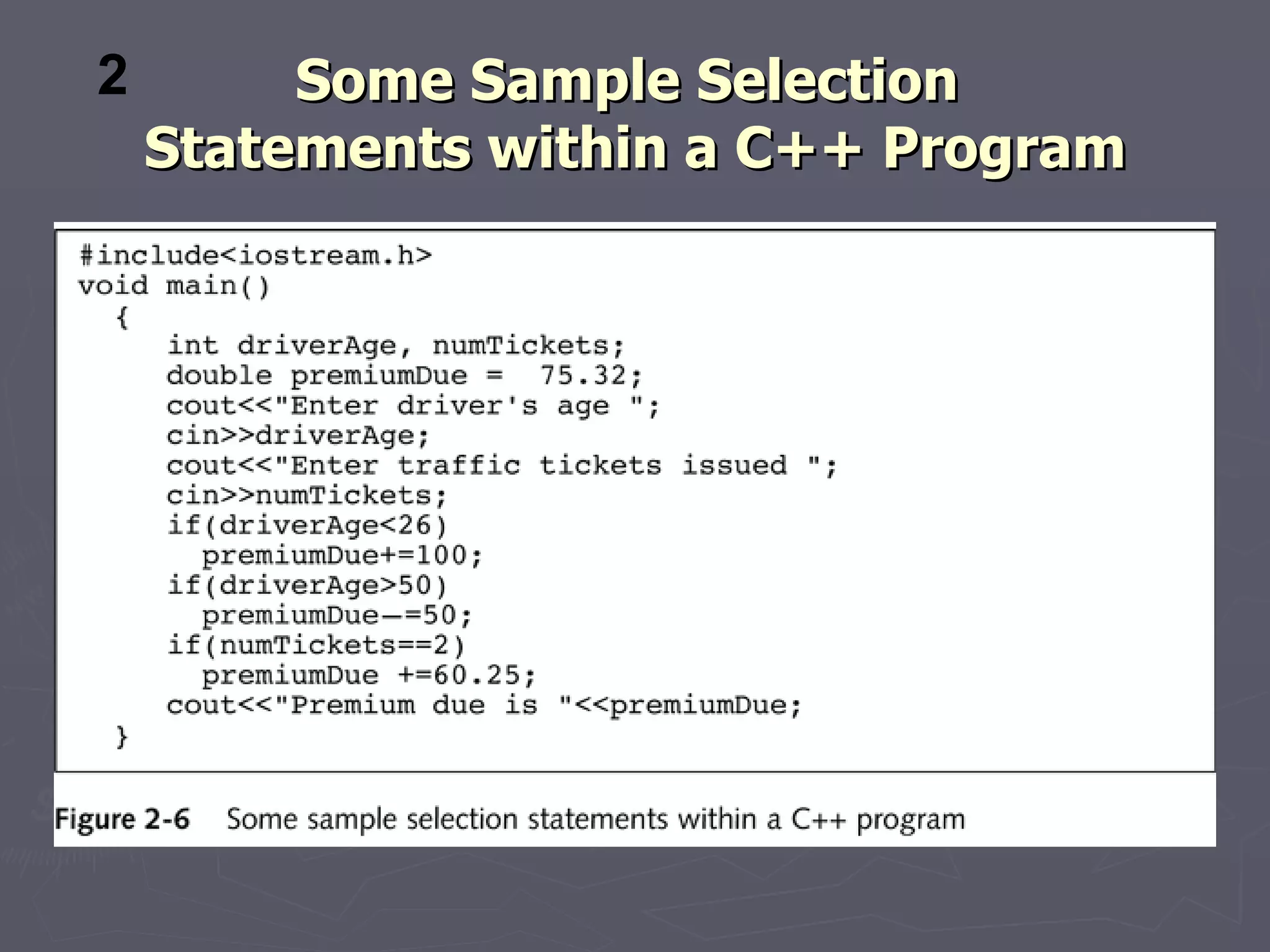 2        Some Sample Selection
    Statements within a C++ Program
 