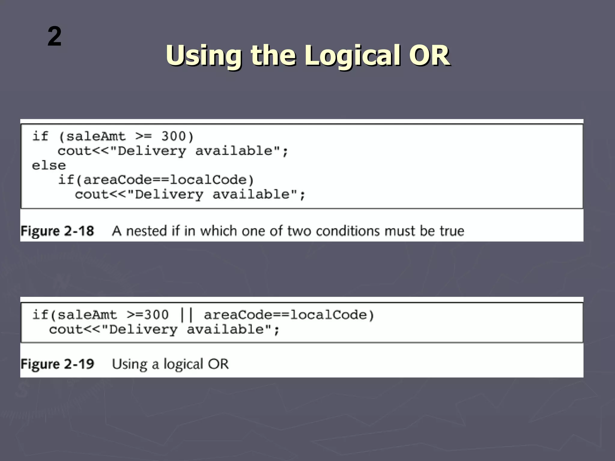 2
    Using the Logical OR
 