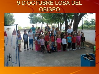9 D’OCTUBRE LOSA DEL9 D’OCTUBRE LOSA DEL
OBISPOOBISPO
 
