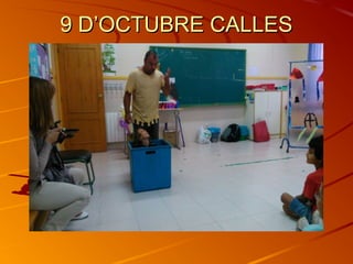 9 D’OCTUBRE CALLES9 D’OCTUBRE CALLES
 