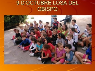 9 D’OCTUBRE LOSA DEL9 D’OCTUBRE LOSA DEL
OBISPOOBISPO
 