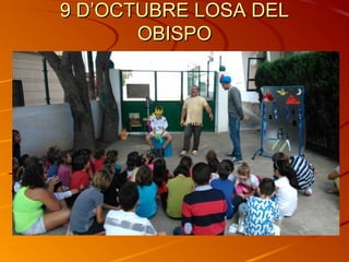 9 D’OCTUBRE LOSA DEL9 D’OCTUBRE LOSA DEL
OBISPOOBISPO
 