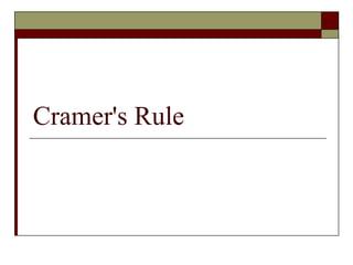 Cramer's Rule
 