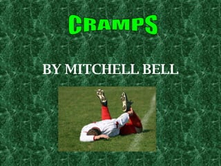 BY MITCHELL BELL CRAMPS 