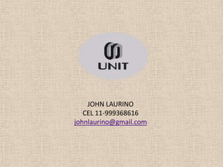 JOHN LAURINO
   CEL 11-999368616
johnlaurino@gmail.com
 