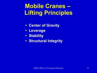 Mobile Cranes –  Lifting Principles Center of Gravity Leverage Stability Structural Integrity 