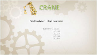 Faculty Adviser : Dipti raval mem
Submit by :11CL155
11CL153
11CL154
11CL156
10CL043
 
