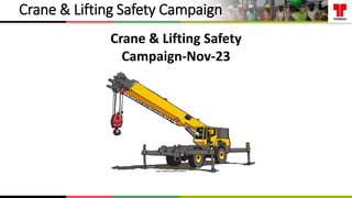 Crane & Lifting Safety Campaign
Crane & Lifting Safety
Campaign-Nov-23
 