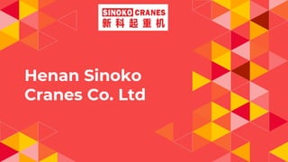 Henan Sinoko
Cranes Co. Ltd
 