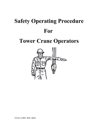 Safety Operating Procedure
For
Tower Crane Operators

VITAL CORP. SDN. BHD.

 