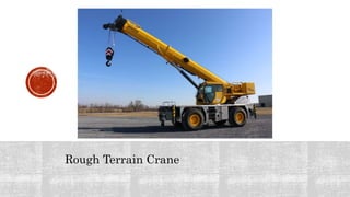 Rough Terrain Crane
 