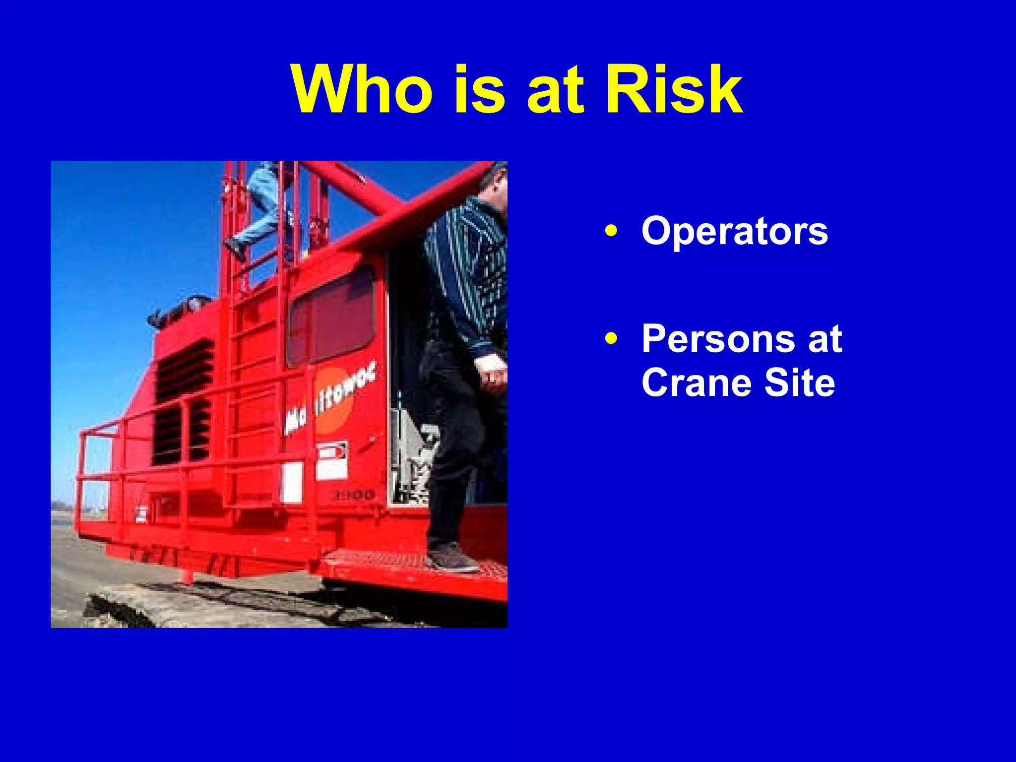Who is at Risk Operators Persons at Crane Site 