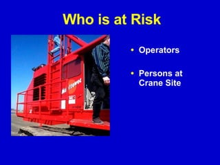 Who is at Risk Operators Persons at Crane Site 