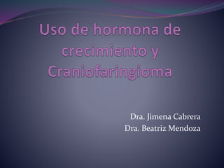 Dra. Jimena Cabrera
Dra. Beatriz Mendoza
 